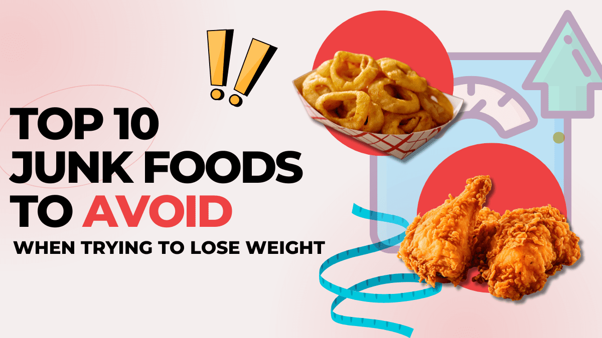 10 Junk Foods to Avoid When Trying to Lose Weight