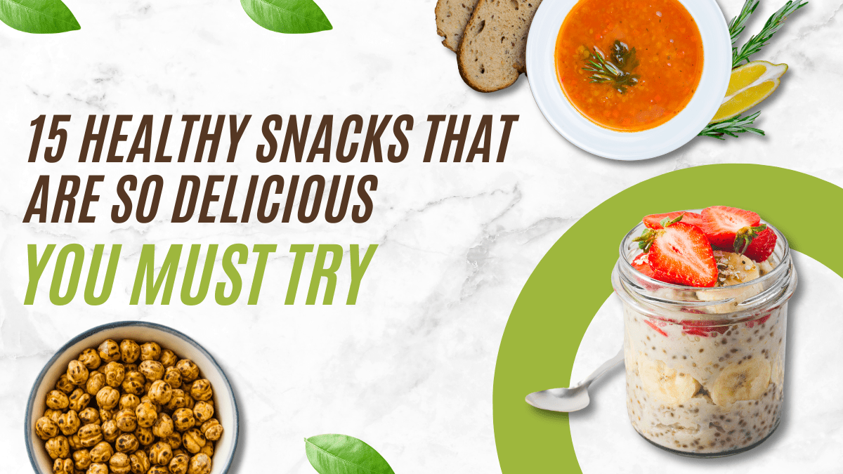 15 Healthy Snacks That Are So Delicious You Must Try