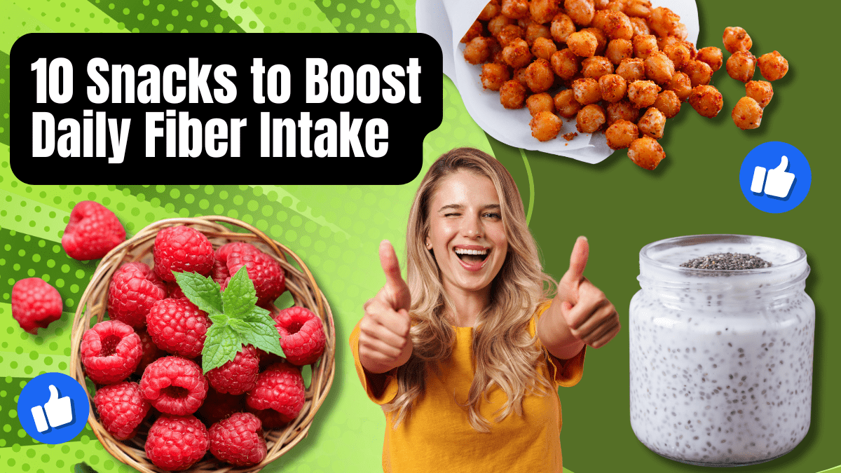 10 Snacks To Boost Your Daily Fiber Intake